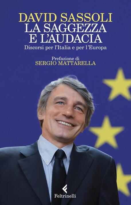 9 Gennaio: a un anno dalla scomparsa di David Sassoli, la presentazione del libro "La saggezza e l'audacia. Discorsi per l'Italia e per l'Europa"