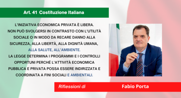 Articolo 41: libertà d'impresa e utilità sociale al centro dello sviluppo economico italiano, di Fabio Porta