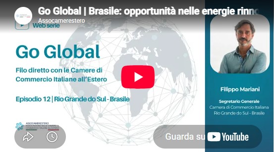 GO GLOBAL Filo diretto con le Camere di Commercio Italiane all'Estero: il dodicesimo episodio dedicato al Rio Grande do Sul - Brasile